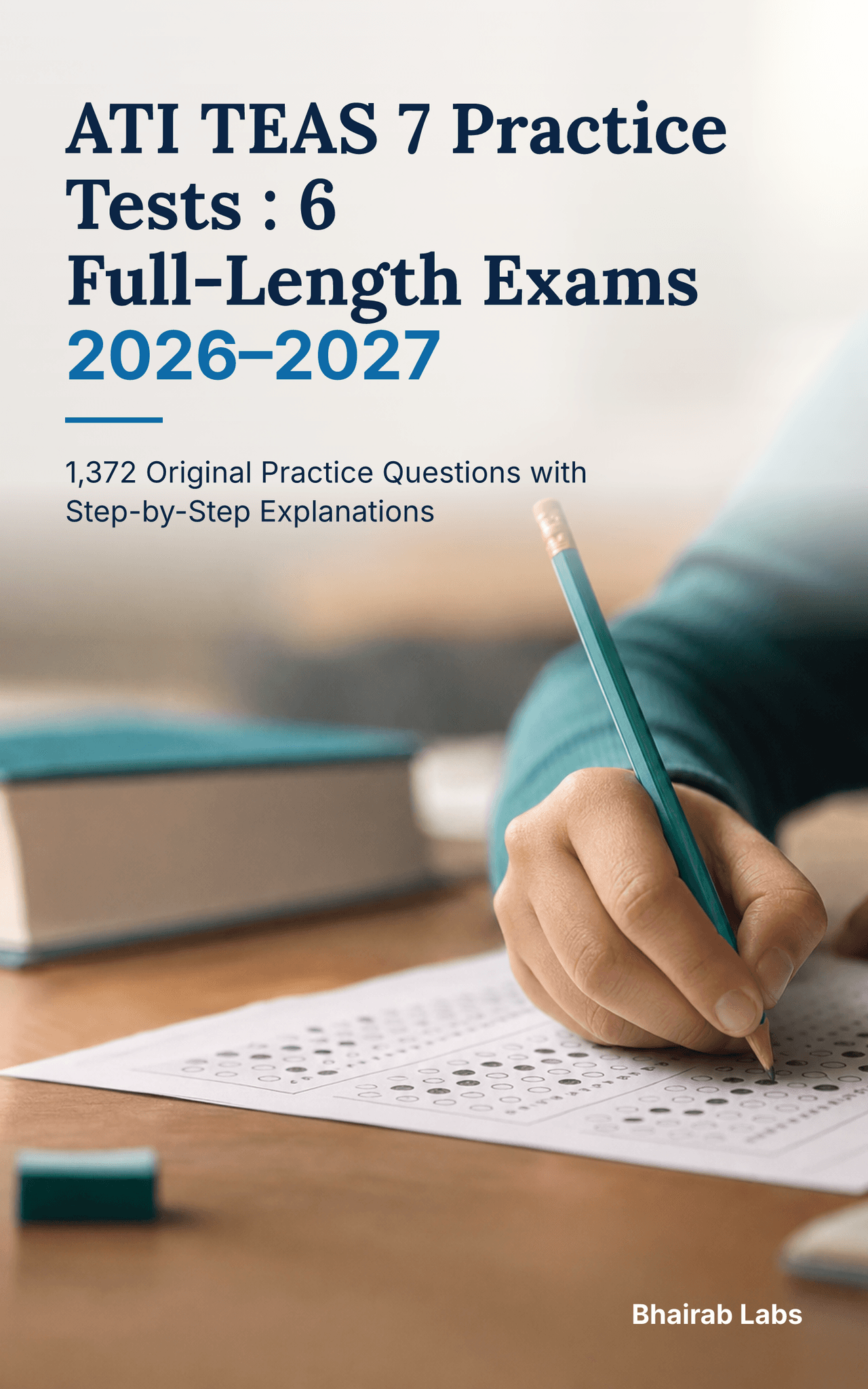 Cover of ATI TEAS 7 Practice Tests 2026-2027: 6 Full-Length Exams